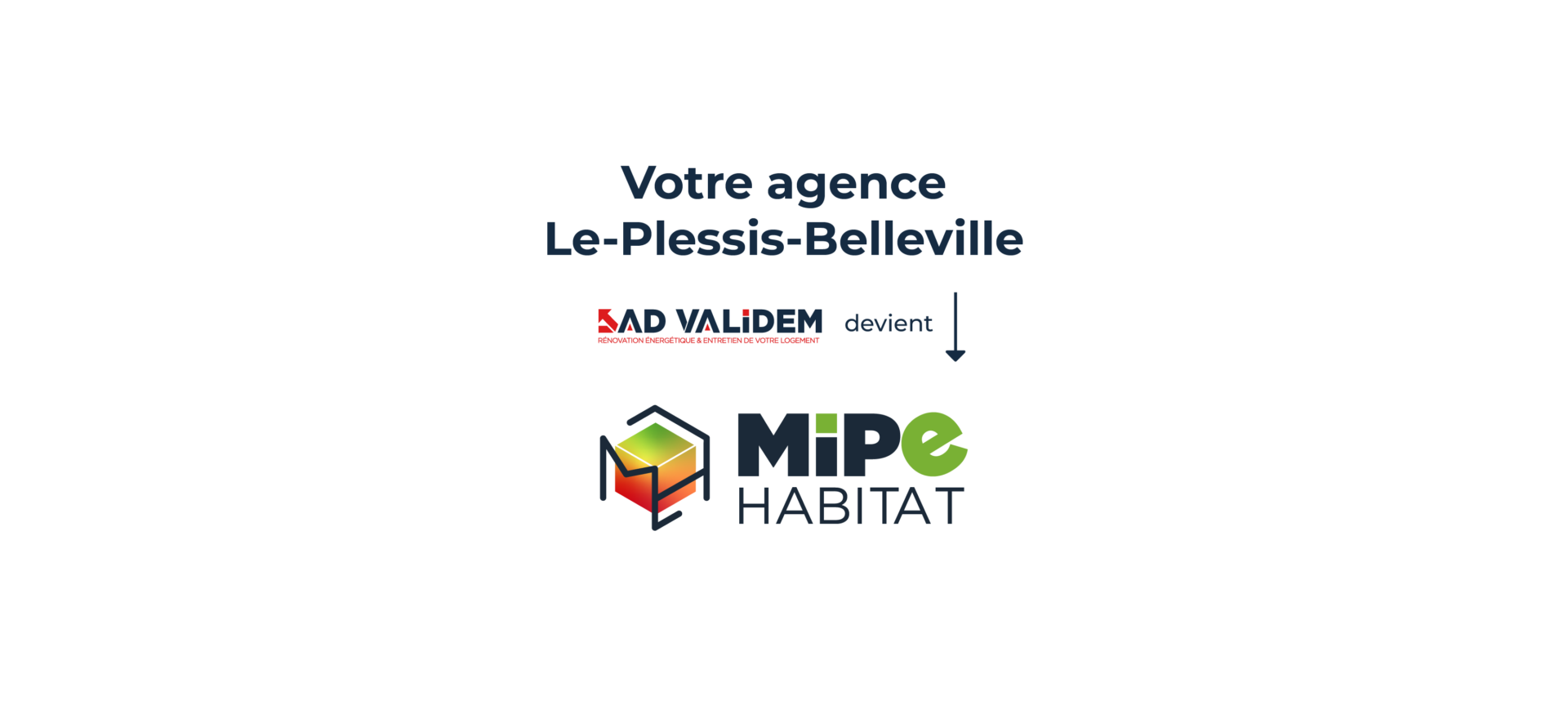 Agence Le-Plessis-Belleville devient Mipe Habitat